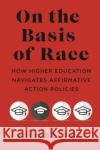 On the Basis of Race Lauren S. Foley 9781479821662 New York University Press