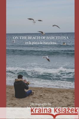 On the Beach of Barcelona: En La Playa de Barcelona Mahmoud Reza Sani 9781727294422 Createspace Independent Publishing Platform - książka