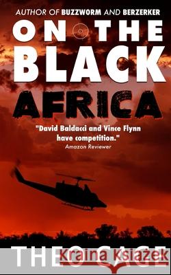 On The Black: Africa Theo Cage 9781522809364 Createspace Independent Publishing Platform - książka