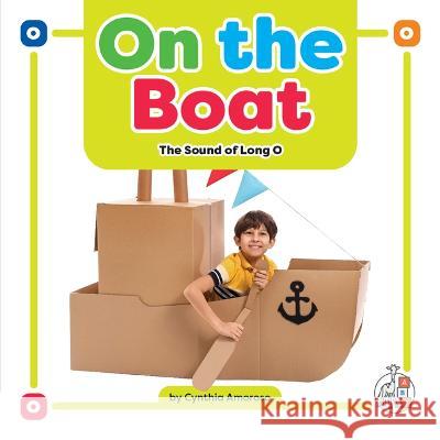 On the Boat: The Sound of Long O Cynthia Amoroso 9781503880320 First Steps - książka