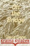 On the Bridge David Cope 9780896031135 Humana Press