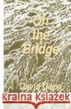 On the Bridge David Cope 9780896031142 Humana Press