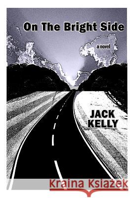 On The Bright Side Kelly, Jack 9780990994466 Big Muddy Press - książka