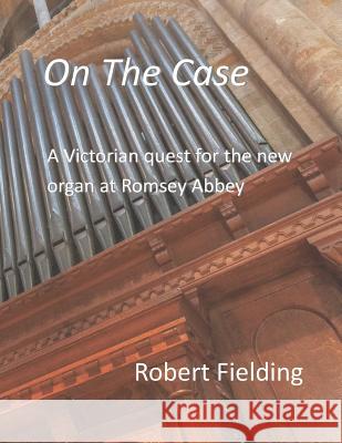 On the Case Robert Fielding 9781506124582 Createspace Independent Publishing Platform - książka