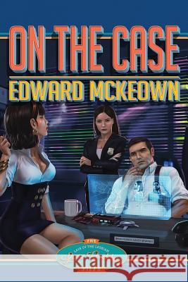 On The Case: The Lair of The Lesbian Love Goddess Files McKeown, Edward 9781943690077 Copper Dog Publishing - książka