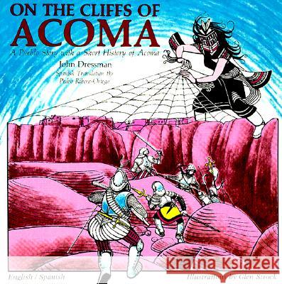 On the Cliffs of Acoma: A Story for Children John Dressman Pedro R. Ortega 9780865340213 Sunstone Press - książka