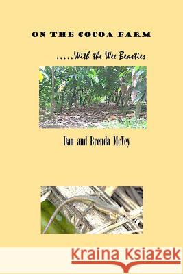 On the Cocoa Farm With the Wee Beasties McVey, Brenda 9781493505272 Createspace Independent Publishing Platform - książka