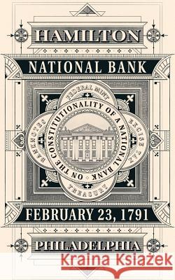 On the Constitutionality of a National Bank (Annotated) Alexander Hamilton 9780997952735 Coventry House Publishing - książka