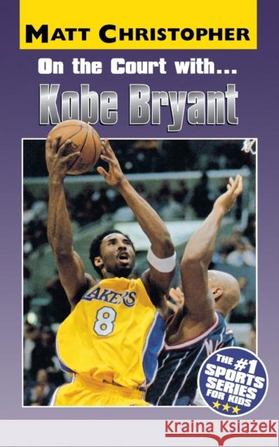 On the Court with Kobe Bryant Matt Christopher Glenn Stout Glenn Stout 9780316137324 Little Brown and Company - książka