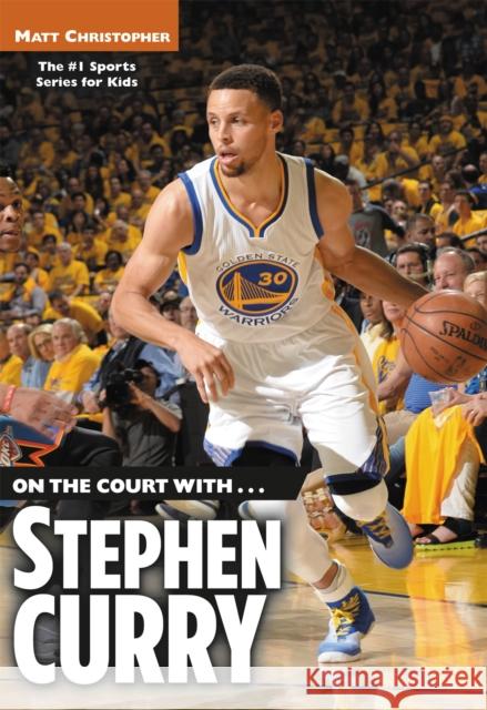 On the Court With...Stephen Curry Matt Christopher 9780316509589 Little, Brown Books for Young Readers - książka