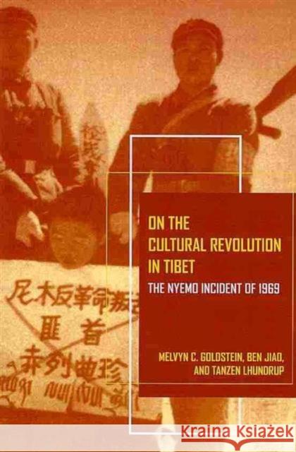 On the Cultural Revolution in Tibet: The Nyemo Incident of 1969 Goldstein, Melvyn C. 9780520267909 University of California Press - książka