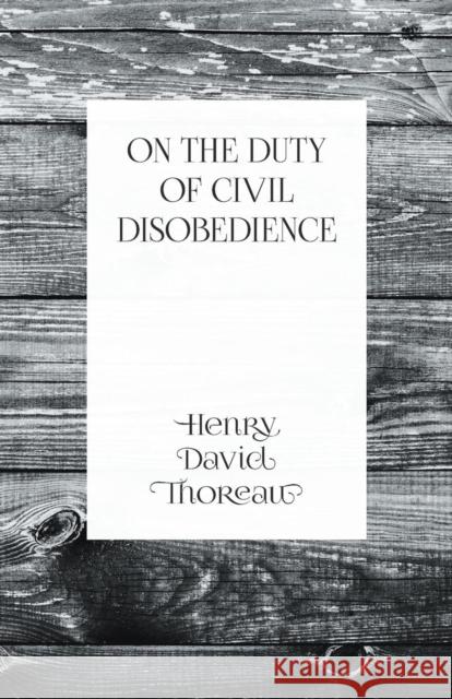 On the Duty of Civil Disobedience Henry David Thoreau 9781473335578 Thousand Fields - książka