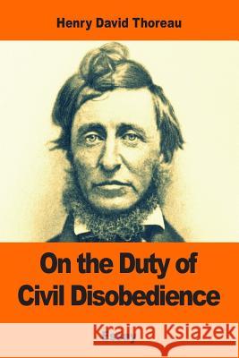 On the Duty of Civil Disobedience Henry David Thoreau 9781542943741 Createspace Independent Publishing Platform - książka