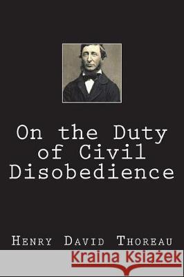 On the Duty of Civil Disobedience Henry David Thoreau 9781723441752 Createspace Independent Publishing Platform - książka