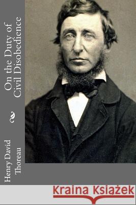 On the Duty of Civil Disobedience Henry David Thoreau Benjamin D. Maxham 9781986036689 Createspace Independent Publishing Platform - książka