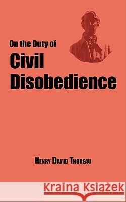 On the Duty of Civil Disobedience - Thoreau's Classic Essay Henry David Thoreau 9781604500417 ARC Manor - książka