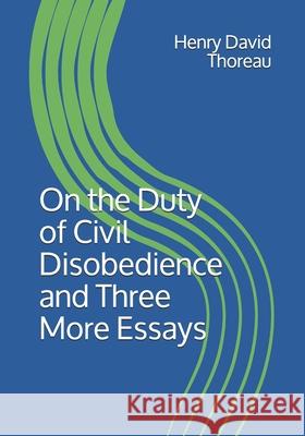 On the Duty of Civil Disobedience and Three More Essays Henry David Thoreau 9783959402965 Reprint Publishing - książka