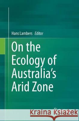On the Ecology of Australia's Arid Zone Hans Lambers 9783030067519 Springer - książka