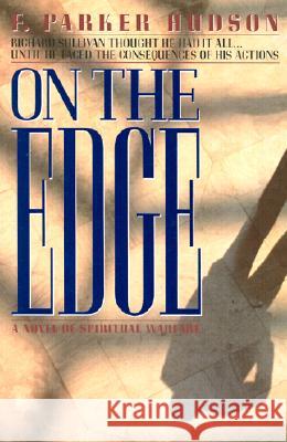 On The Edge: A Novel of Spiritual Warfare Hudson, Parker 9780966661408 Parker Hudson - książka