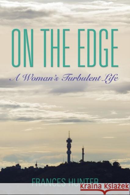 On the Edge: A Woman's Turbulent Life Frances Hunter 9781634908696 Booklocker.com - książka
