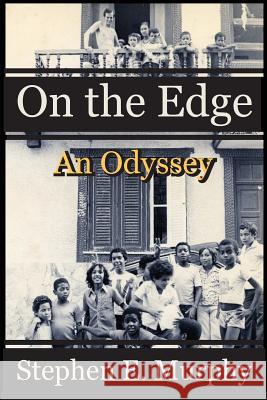 On The Edge: An Odyssey Murphy, Stephen E. 9781536851878 Createspace Independent Publishing Platform - książka