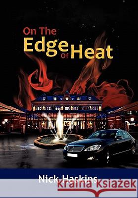 On the Edge of Heat Nick Haskins 9781456865757 Xlibris Corporation - książka