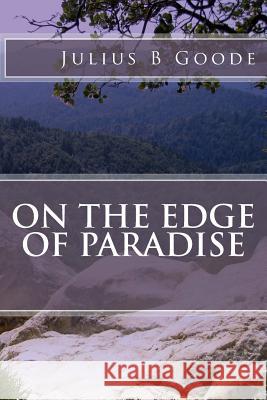 On the Edge of Paradise Julius B. Goode 9781545051436 Createspace Independent Publishing Platform - książka