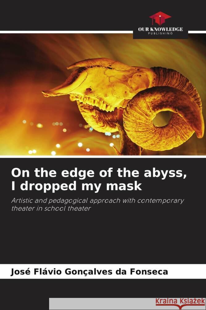 On the edge of the abyss, I dropped my mask Gonçalves da Fonseca, José Flávio 9786209147586 Our Knowledge Publishing - książka