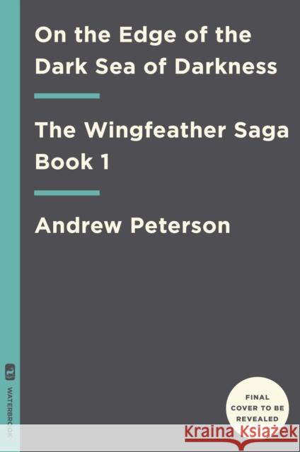 On the Edge of the Dark Sea of Darkness: The Wingfeather Saga Book 1 Peterson, Andrew 9780525653561 Waterbrook Press (A Division of Random House  - książka