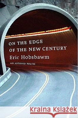 On the Edge of the New Century Eric J. Hobsbawm Antonio Polito Allan Cameron 9781565846715 New Press - książka