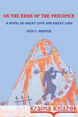 On the Edge of the Precipice Ovid T. Priffer 9781662433559 Page Publishing, Inc. - książka