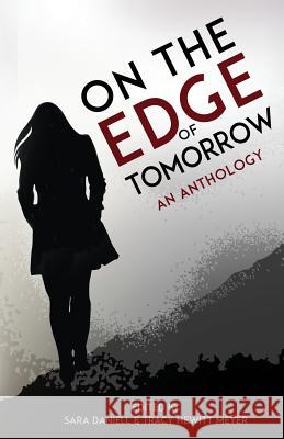 On the Edge of Tomorrow Tracy Hewitt Meyer, Sara Daniell, John Darryl Winston 9781947727199 BHC Press - książka