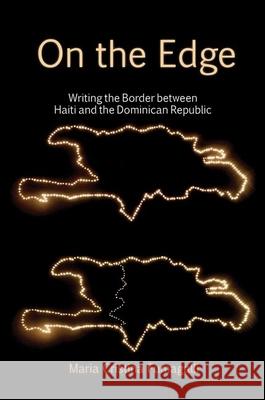 On the Edge: Writing the Border Between Haiti and the Dominican Republic Maria Cristina Fumagalli 9781786941305 Liverpool University Press - książka