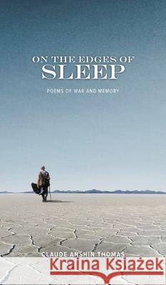 On the Edges of Sleep: Poems of War and Memory Claude Anshin Thomas 9781736293447 Oakwood Publications - książka