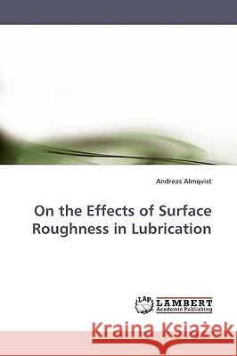 On the Effects of Surface Roughness in Lubrication  9783838309026 LAP Lambert Academic Publishing AG & Co KG - książka