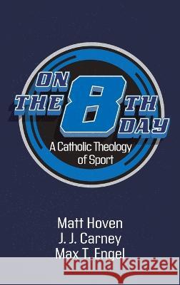 On the Eighth Day Matt Hoven, J J Carney, Max T Engel 9781666701159 Cascade Books - książka