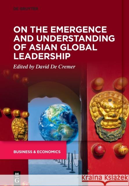 On the Emergence and Understanding of Asian Global Leadership David d 9783110671940 De Gruyter - książka