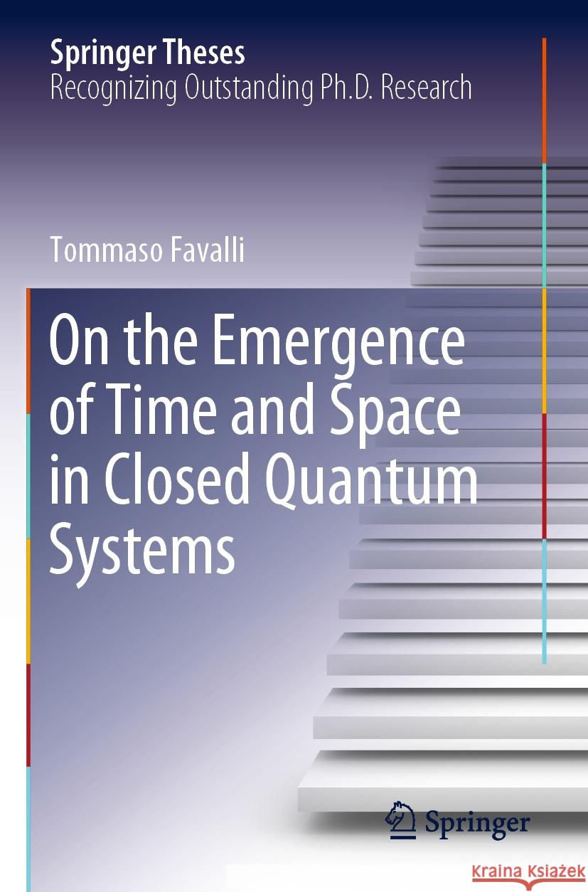 On the Emergence of Time and Space in Closed Quantum Systems Tommaso Favalli 9783031523540 Springer International Publishing AG - książka
