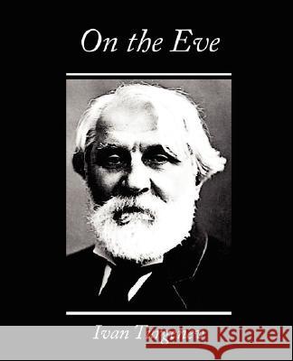 On the Eve Ivan Turgenev (Translated by Constance G 9781604243772 Book Jungle - książka