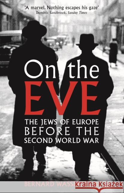 On The Eve: The Jews of Europe before the Second World War Bernard Wasserstein 9781846681905  - książka