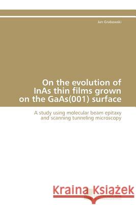 On the evolution of InAs thin films grown on the GaAs(001) surface Grabowski Jan 9783838127163 S Dwestdeutscher Verlag F R Hochschulschrifte - książka