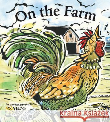 On the Farm David Elliott Holly Meade 9780763655914 Candlewick Press (MA) - książka