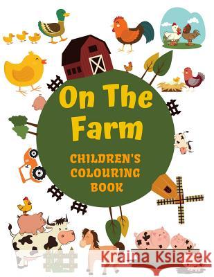 On the Farm Children's Colouring Book Creations 9781720293354 Independently Published - książka