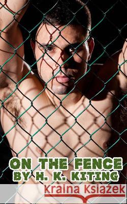 On the Fence H. K. Kiting 9781517561376 Createspace - książka