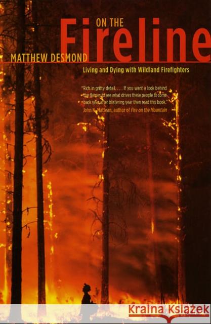 On the Fireline: Living and Dying with Wildland Firefighters Desmond, Matthew 9780226144092 University of Chicago Press - książka