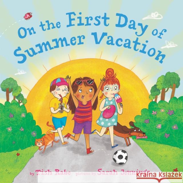 On the First Day of Summer Vacation Tish Rabe Sarah Jennings 9780062668523 HarperCollins - książka