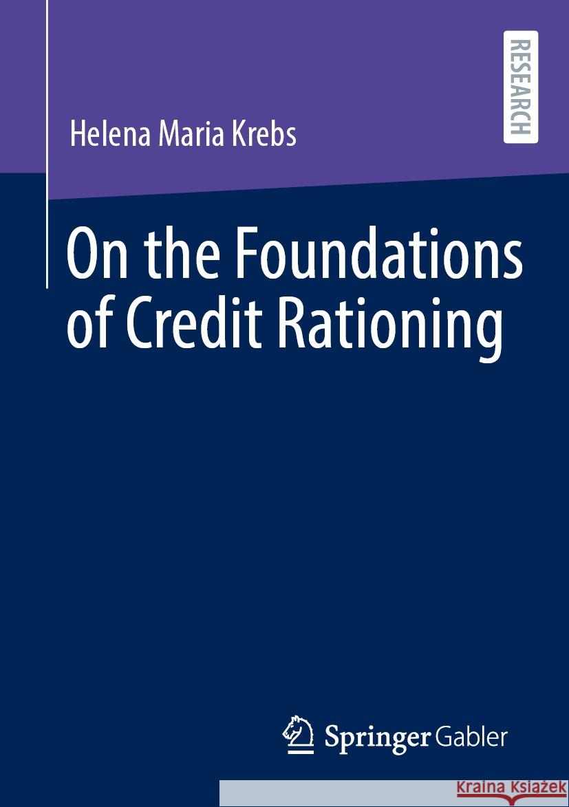 On the Foundations of Credit Rationing Helena Maria Krebs 9783658444877 Springer Gabler - książka