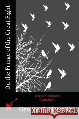 On the Fringe of the Great Fight George Gallie Nasmith 9781517714642 Createspace - książka