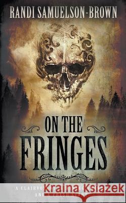 On The Fringes: A Western Historical Novel Randi Samuelson-Brown 9781639778522 Wolfpack Publishing LLC - książka