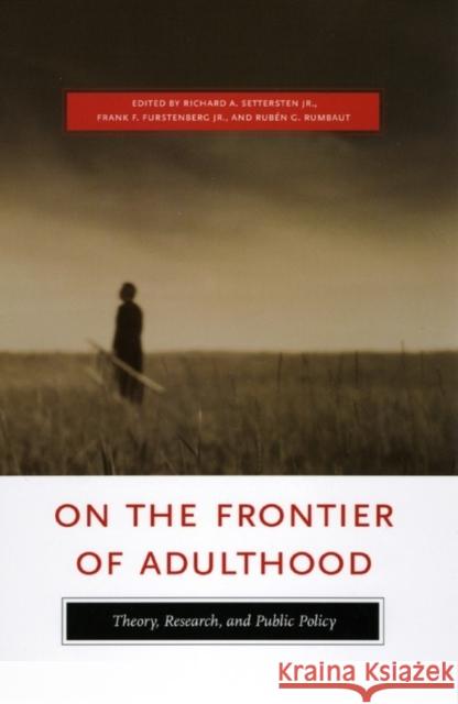 On the Frontier of Adulthood: Theory, Research, and Public Policy Richard A. Setterste Frank F. Furstenber Ruben G. Rumbaut 9780226748900 University of Chicago Press - książka